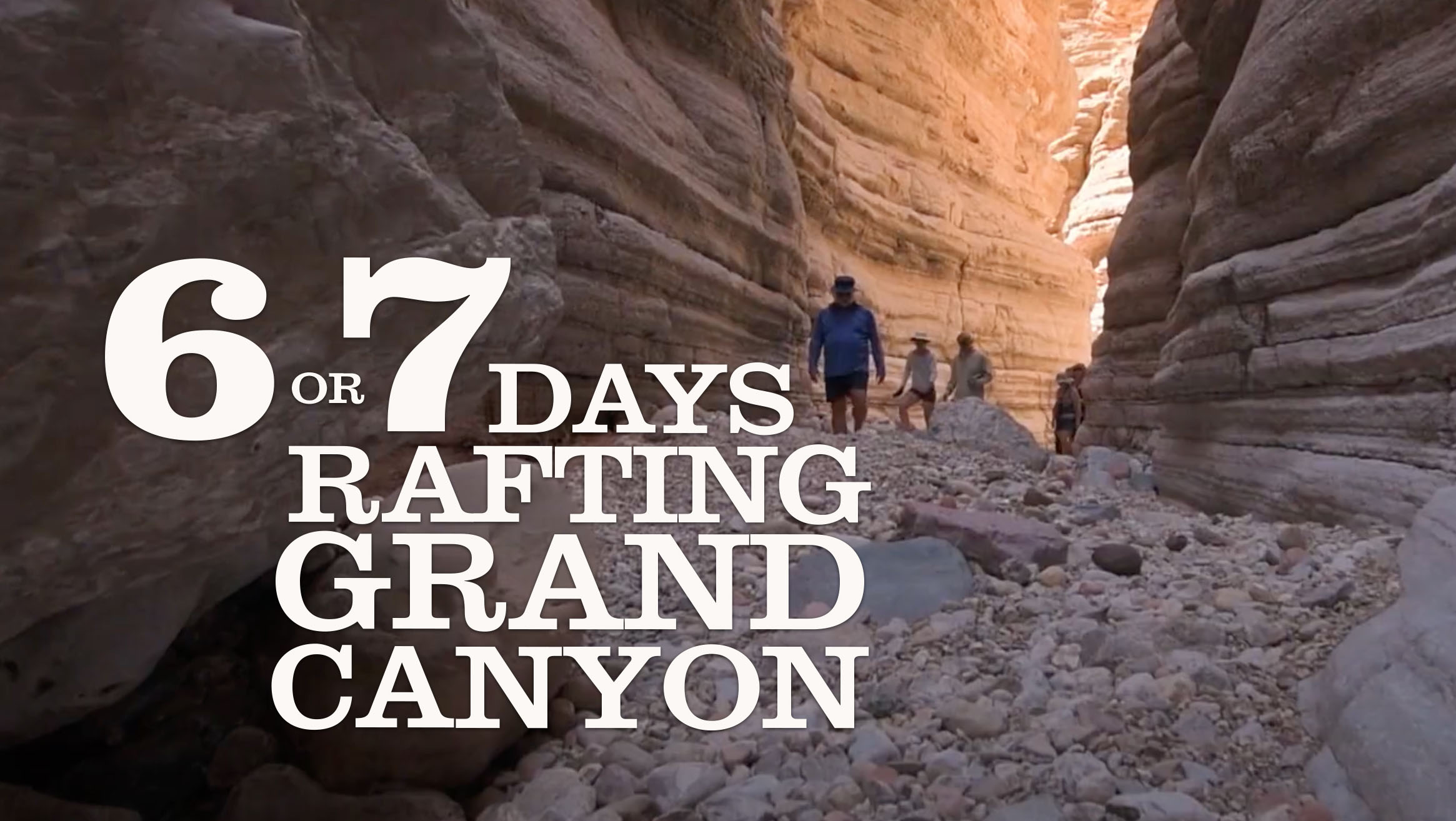The Ultimate Grand Canyon Vacation 6 or 7 Day Grand Canyon Rafting